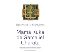 Mama Kuka de Gamaliel Churata: Contexto de producción, categorías, métodos, interpretaciones, discusiones, conclusiones y futuras investigaciones (Estado de la cuestión)