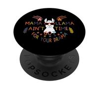 Mama Llama I Ain't Got Time For Your Drama Mom Mothers Day PopSockets PopGrip Adhesivo