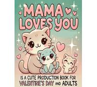 Mama Loves you is a cute production book for Valentine's Day and adults