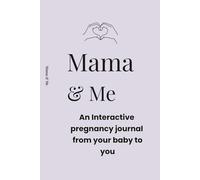 Mama & Me: A Pregnancy Journal Filled with Love, Reflection, and Memories