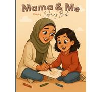 Mama & Me: Coloring book (GIAPICZ - Everyday Muslim Life)
