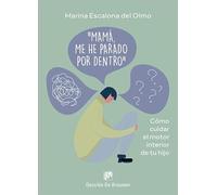 MAMA ME HE PARADO POR DENTRO. Cómo cuidar el motor interior de tu hijo.: 0 (AMAE)
