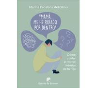 MAMA ME HE PARADO POR DENTRO | Marina Escalona Del Olmo