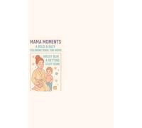 Mama Moments :A Bold & Easy Coloring Book for Mom