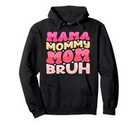 Mama Mommy Mom Bruh Mother's Day Women Mama Mommy Bruh Sudadera con Capucha