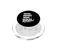 Mama Mommy Mom to Bruh Funny Mother Kids Relationship Humor PopSockets PopGrip para MagSafe