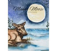 Mama Moose: A Baby Moose's First Year in the Wild (Alaska Wildlife Series)