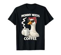 Mamá Necesita Café Divertido Cansado Mamá Ganso Humor Camiseta