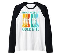 Mamá necesita un cóctel Día de la Madre Familia Amor Mujeres Camiseta Manga Raglan