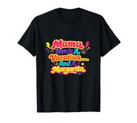 Mamá Necesita Unas Vacaciones y un día de la Madre Divertido de Margarita Camiseta