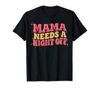 Mama Needs A Night Off, diseño Retro y Divertido de mamá Camiseta