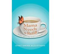 Mama Needs a Refill: Finding Light in the Midst of Madness