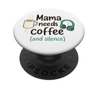 Mama Needs Coffee and Silence - Cita Divertida para mamá PopSockets PopGrip Adhesivo
