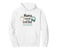 Mama Needs Coffee and Silence - Cita Divertida para mamá Sudadera con Capucha