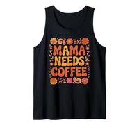 Mama Needs Coffee - Cita Floral Retro Divertida Camiseta sin Mangas