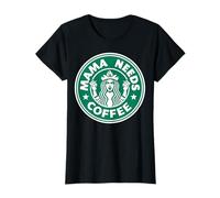 Mama Needs Coffee Funny Java Lover Cita para mamás Camiseta
