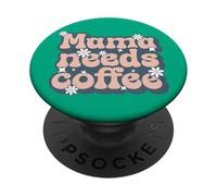 Mama Needs Coffee - Madre Necesita café PopSockets PopGrip Adhesivo