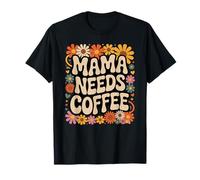 Mama Needs Coffee Retro Groovy Daisy Floral Camiseta