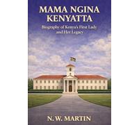 Mama Ngina Kenyatta: Biography of Kenya’s First Lady and Her Legacy