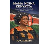 Mama Ngina Kenyatta Biography of Kenya's First Lady and Her Legacy