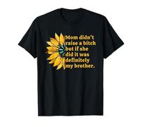 Mamá no crió una perra, pero si lo hizo era mi hermano Camiseta