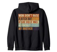 Mamá no crió una Perra, Pero si lo Hizo era mi Hermano Sudadera con Capucha