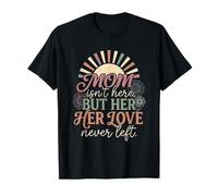 Mamá no está aquí, Pero su Amor Nunca dejó Memorial 2 Camiseta