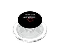 Mamá no está aquí, Pero su Amor Nunca dejó Ropa Conmemorativa PopSockets PopGrip para MagSafe