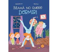 ¡Mamá no quiere dormir! (LA FAMILIA REVUELTA)