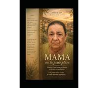 Mama ou sa juste place: Un récit de mémoire, de transmission et de fidélité