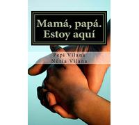 Mama, papa. Estoy aqui