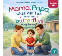 Mama, Papa, what can I do when I feel butterflies in my tummy?