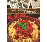 Mama Patierno's Cookbook: Homestyle Italian Recipes