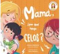 Mamá ¿por Que Tengo Celos?