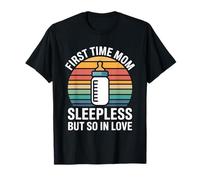 Mamá Primera Vez Sin Dormir Pero Tan Enamorada Camiseta