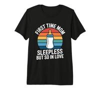 Mamá Primera Vez Sin Dormir Pero Tan Enamorada Camiseta Premium