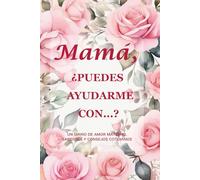 Mamá, ¿puedes ayudarme con…? (Edición Rosa): Un diario de recuerdos de 214 páginas (15,2 x 22,9 cm) para conservar el cariño, la gracia y las historias de vida de mamá