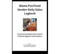 Mama Put/Food Vendor Daily Sales Logbook: Track Food Cooked, Sold, Costs & Profit for Nigerian Food Vendors