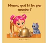 Mama, què hi ha per menjar? (Sweetpea & Pumpkin Stories)