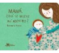 Mamá ¿qué Se Mueve Ahí Adentro? (ebook)