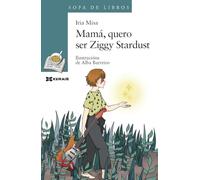 Mamá, quero ser Ziggy Stardust (INFANTIL E XUVENIL - SOPA DE LIBROS - De 10 anos en diante)
