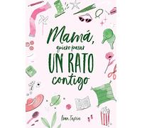 Mamá, quiero pasar un rato contigo (Libro interactivo)