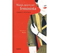 Mamá, quiero ser feminista (Lumen Gráfica)