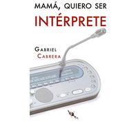 Mamá, quiero ser intérprete (Tinta Roja)