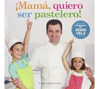 ¡Mamá, quiero ser pastelero! (Gastronomía Cultural)