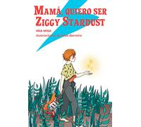 Mamá Quiero Ser Ziggy Stardust