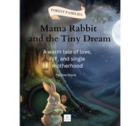 Mama Rabbit and the Tiny Dream: A warm tale of love, IVF, and single motherhood (Forest Families)