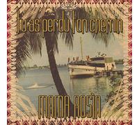 Mama Rosin - Tu As Perdu Ton Chemin [Vinilo]