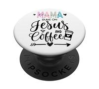 Mama Runs on Coffee and Jesus,Fueled by Jesus and Coffee Mom PopSockets PopGrip Adhesivo