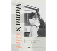 Mama’s Girl: A Memoir of Survival, Faith, and Family in Mid-Century America